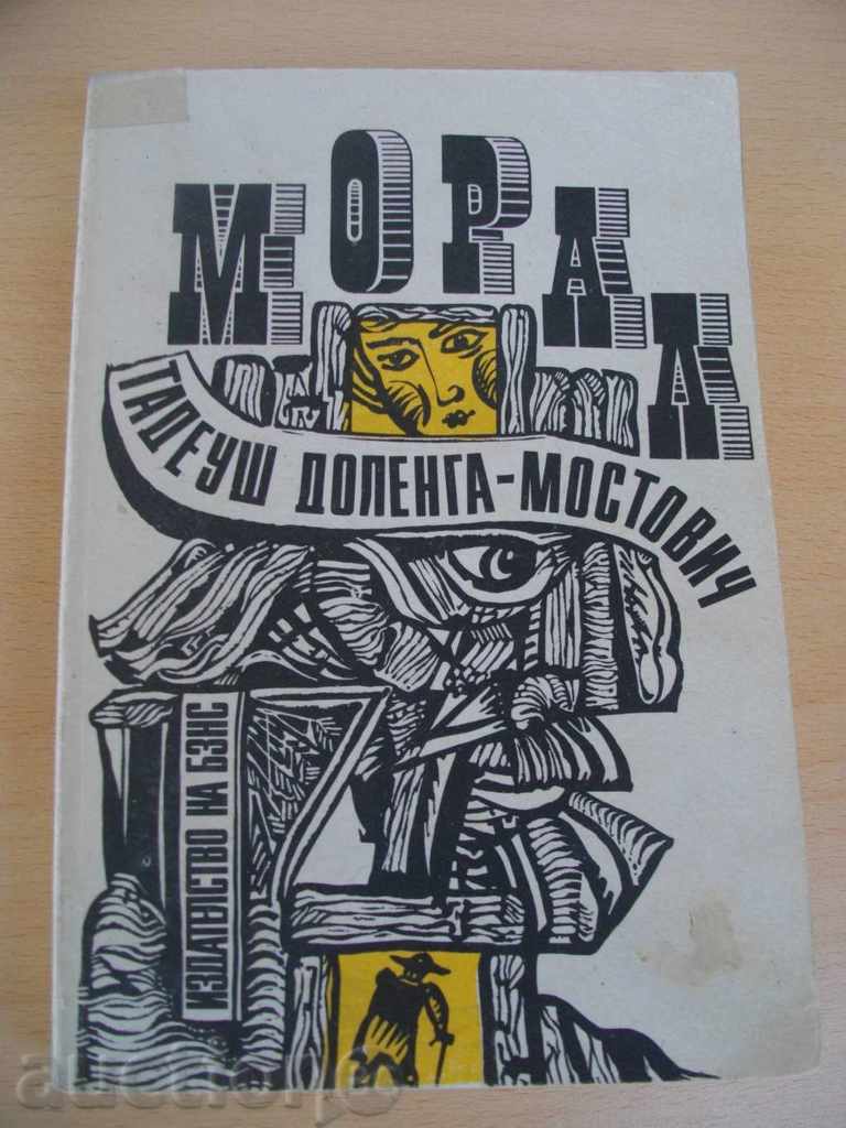 Carte „morală - Tadeusz Dolenga-Mostovich„- 349 p *.