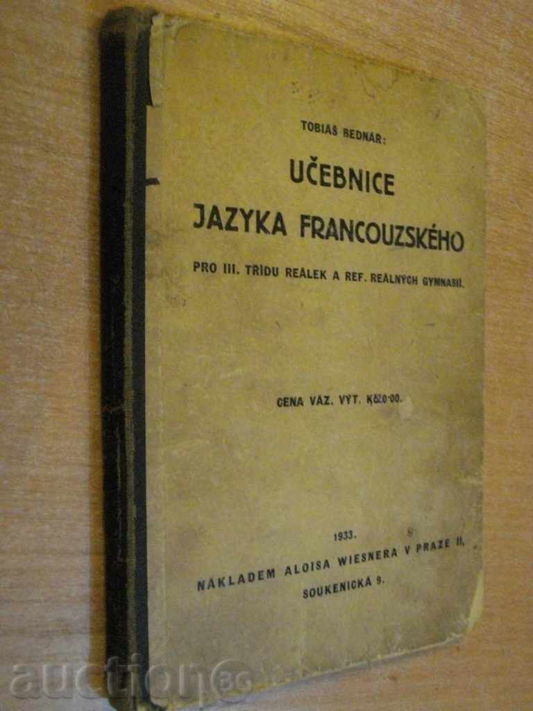 Book '' UCEBNICE JAZYKA FRANCOUSKEHO - T.BEDNAR '' - 161 pages with price 3.00 BGN | € 1.53 Book '' UCEBNICE JAZYKA FRANCOUSKEHO - T.BEDNAR '' - 161 pages with price 3.00 BGN | € 1.53