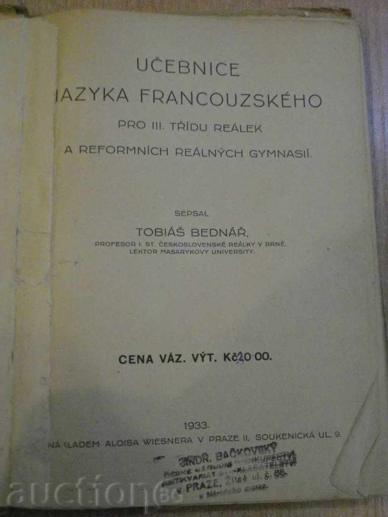 Cartea '' UCEBNICE JAZYKA FRANCOUSKEHO - T.BEDNAR '' - 161 p.