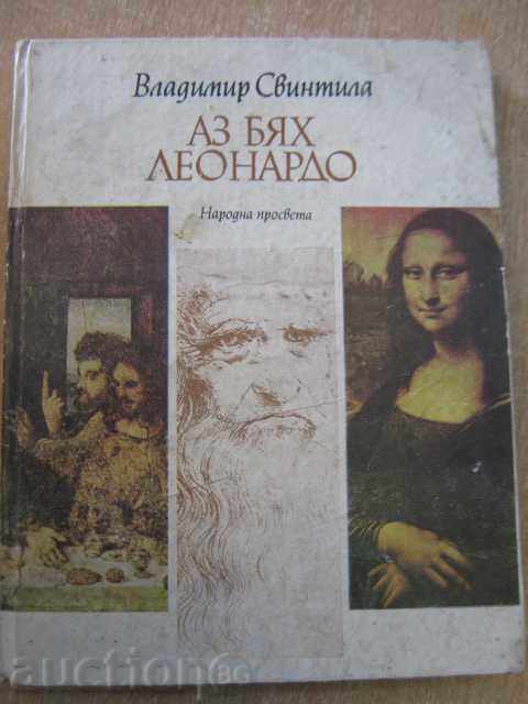 Book "Am fost Leonardo - Vladimir Svintila" - 120 p.