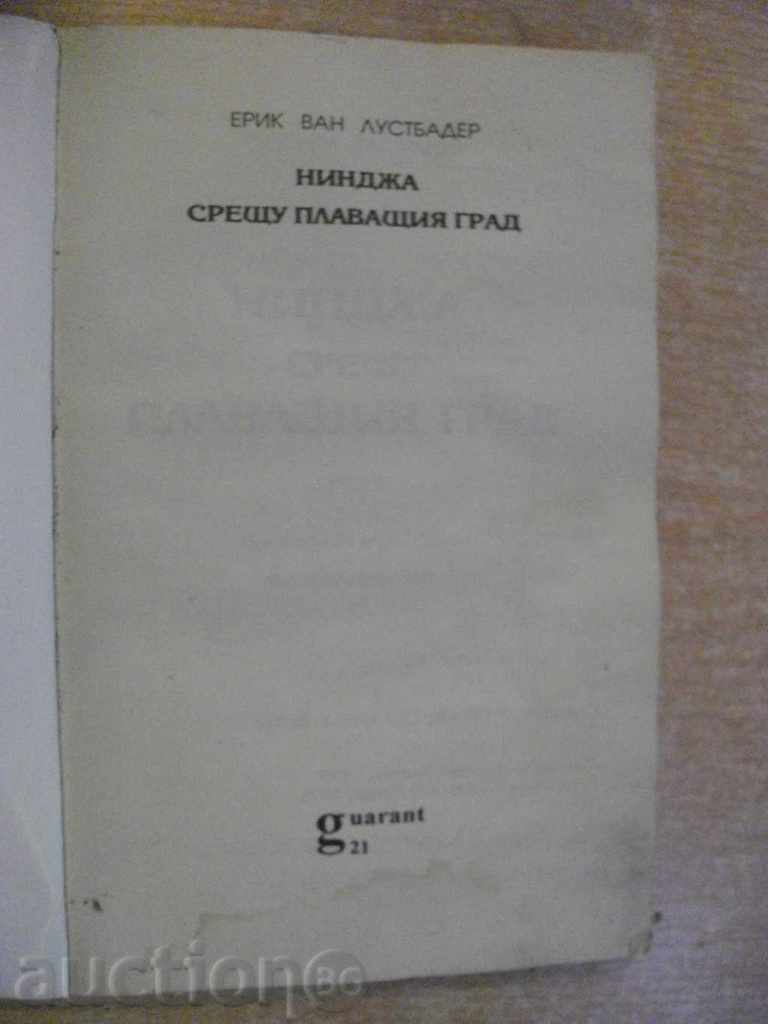 Book "Ninja versus plutitor oraș-part2-E.Lustbader" -288str. cu preț 5.00 BGN | € 2.56