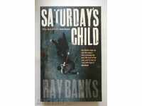 SATURDAY'S CHILD - RAY BANKS 2006 г.