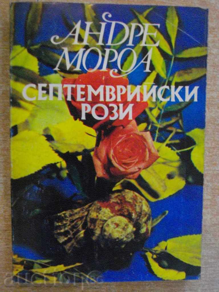 Книга "Септемврийски рози - Андре Мороа" - 226 стр.