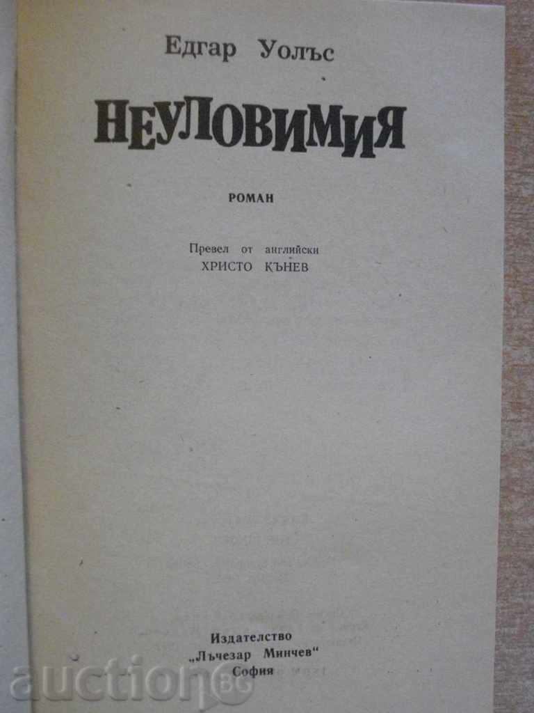 Βιβλίο "Το άπιαστο - Edgar Wallace" - 206 σελ. με τιμή 3.00 BGN | € 1.53 Βιβλίο "Το άπιαστο - Edgar Wallace" - 206 σελ. με τιμή 3.00 BGN | € 1.53