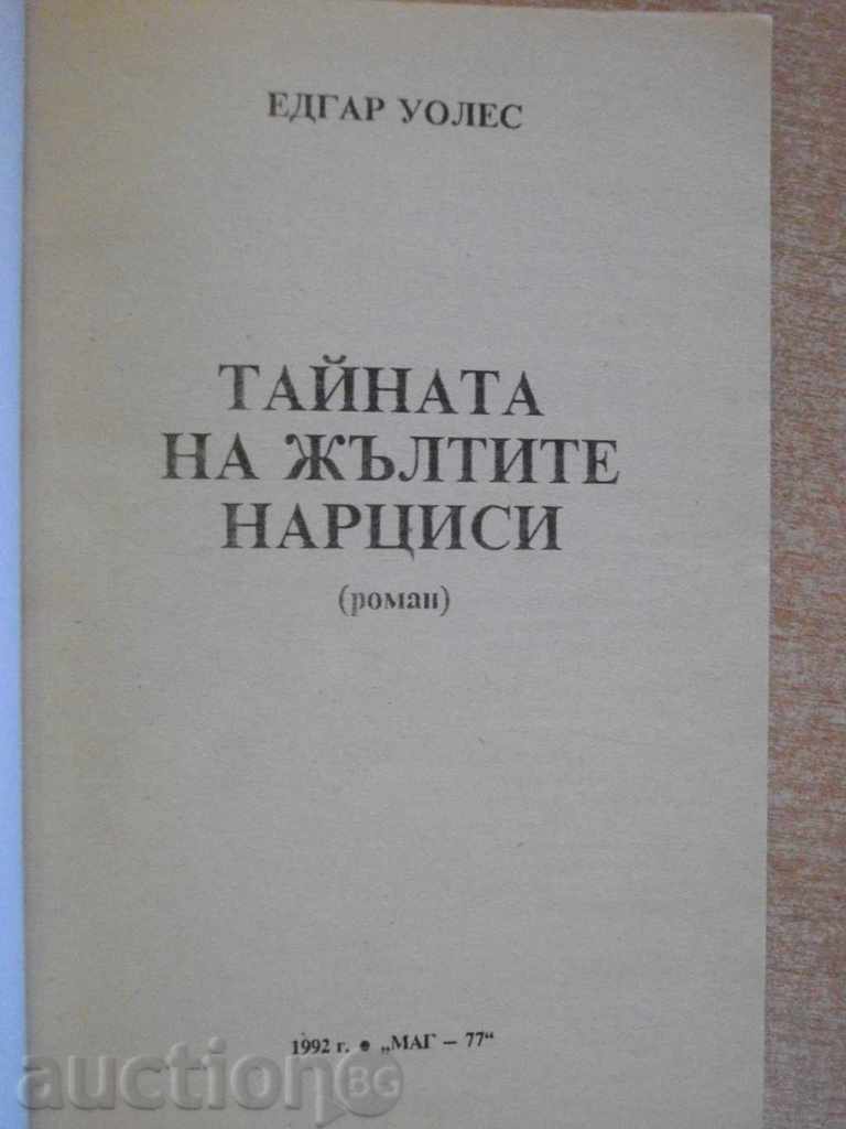 The book "The Secret of Yellow Daffodils - Edgar Wallace" - 162 pp. with price 3.00 BGN | € 1.53 The book "The Secret of Yellow Daffodils - Edgar Wallace" - 162 pp. with price 3.00 BGN | € 1.53