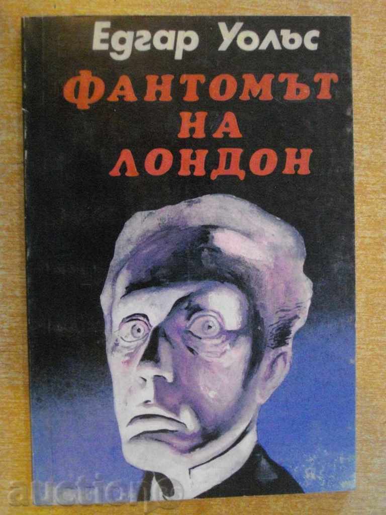 Book "Fantoma de la Londra - Edgar Wallace" - 116 p.