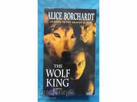 THE WOLF KING - ALICE BORCHARDT