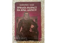Maturitate regele Henri IV - Heinrich Mann