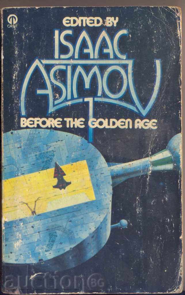 Înainte de vârsta de Aur, EDITATĂ lui Isaak Asimov