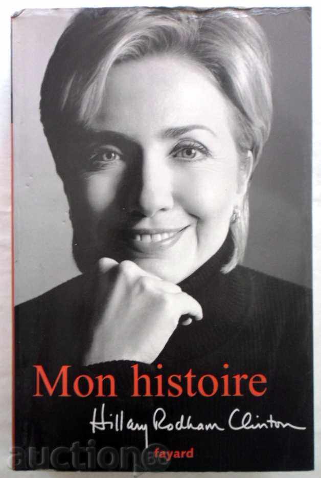 Mon Histoire (Franceză) Paperback - 11 iunie 2003 de Hillary Clinton