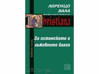 Η αλήθεια και η ψευδής καλό