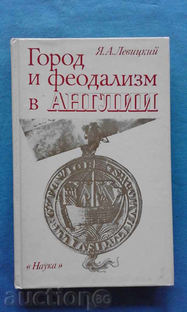 Ya.A.Levitskiy - Gorod și feudalismul în Anglia - 1950 ediție!