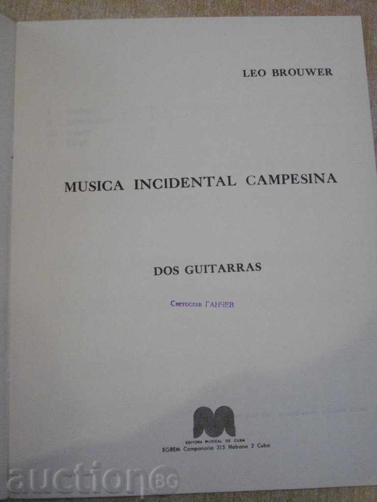 Book "MUSICA INCIDENTAL CAMPESINA-DOS GUITARRAS-BROUWER" 9pp with price 5.00 BGN | € 2.56 Book "MUSICA INCIDENTAL CAMPESINA-DOS GUITARRAS-BROUWER" 9pp with price 5.00 BGN | € 2.56