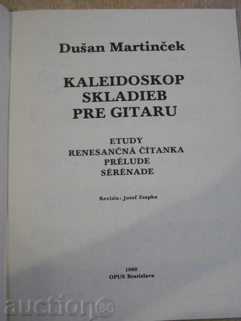 Book "KALEIDOSKOP SKLADIEB FOR GITARU-D.Martinček" -58 p. with price 10.00 BGN | € 5.11 Book "KALEIDOSKOP SKLADIEB FOR GITARU-D.Martinček" -58 p. with price 10.00 BGN | € 5.11