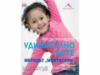 How to raise a marvelous child. The Montessori method