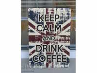 Metal plate coffee Keep Calm and Drink Coffee England inscription