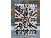Semn metalic pentru cafea Keep Calm and Drink Coffee England inscripția