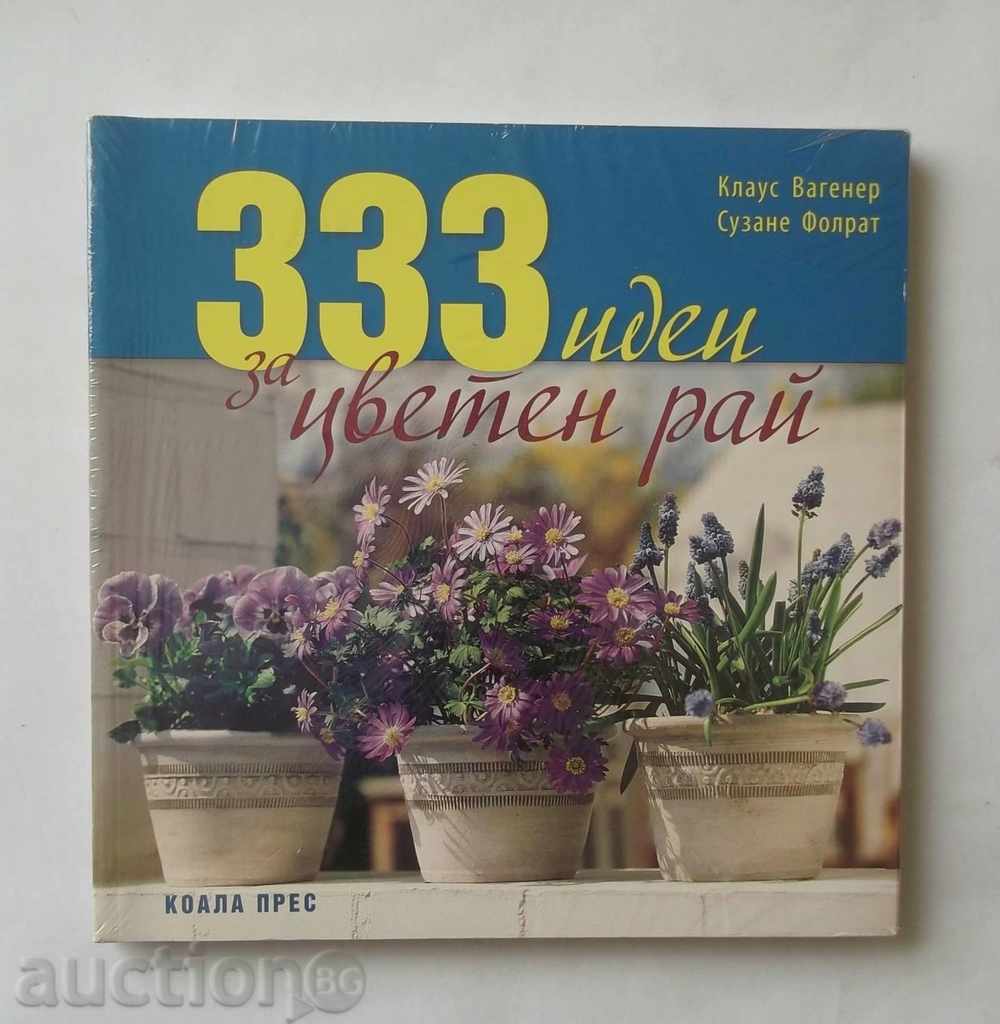 333 idei pentru un paradis floral Klaus Wagener, Susanne Folrat 2012