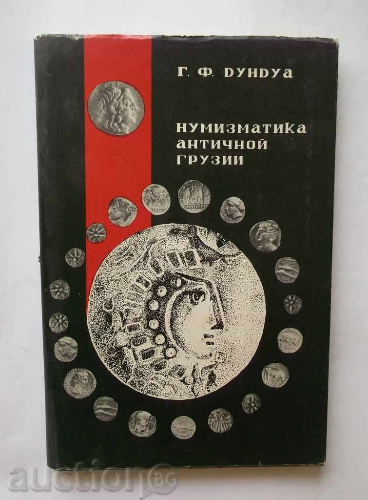 Нумизматика античной Грузии - Г. Ф. Дундуа 1987 г.