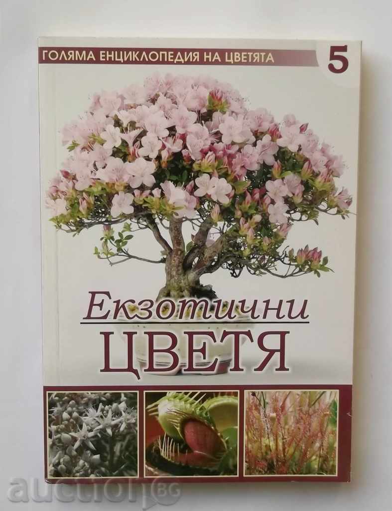 Enciclopedia mare de flori. Volumul 5: Flori exotice