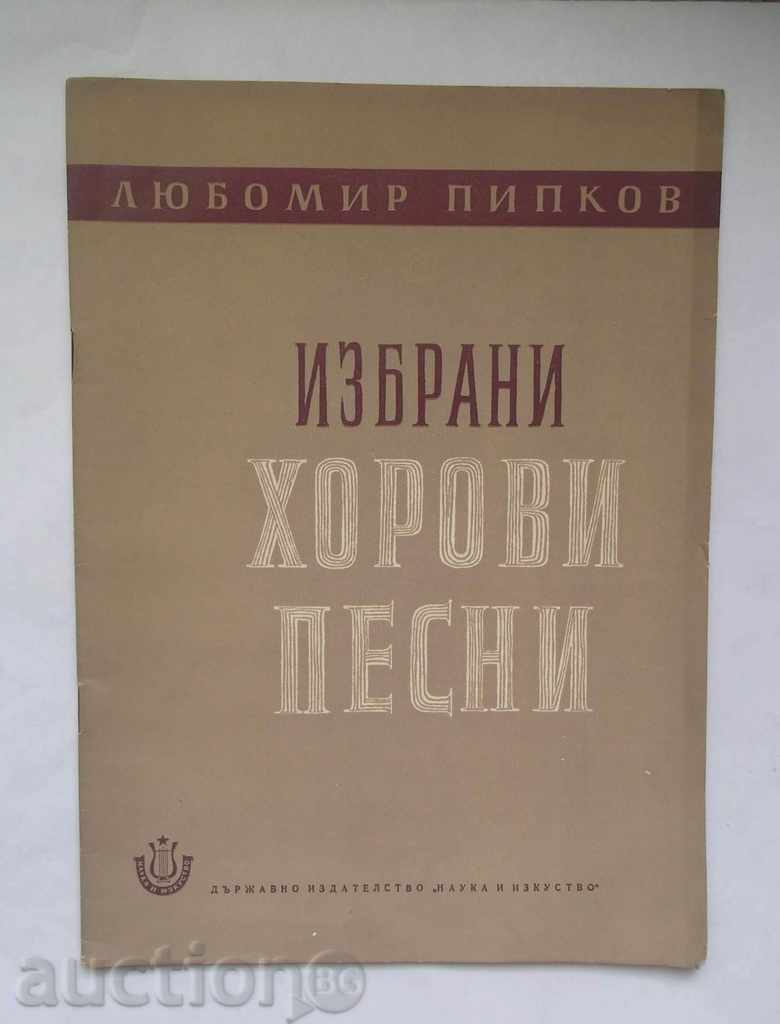 Избрани хорови песни - Любомир Пипков 1954 г.