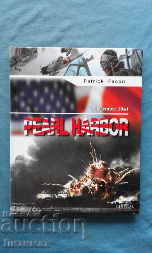 ПРОМОЦИЯ! - Pearl Harbor : 7 décembre 1941 - Patrick Facon