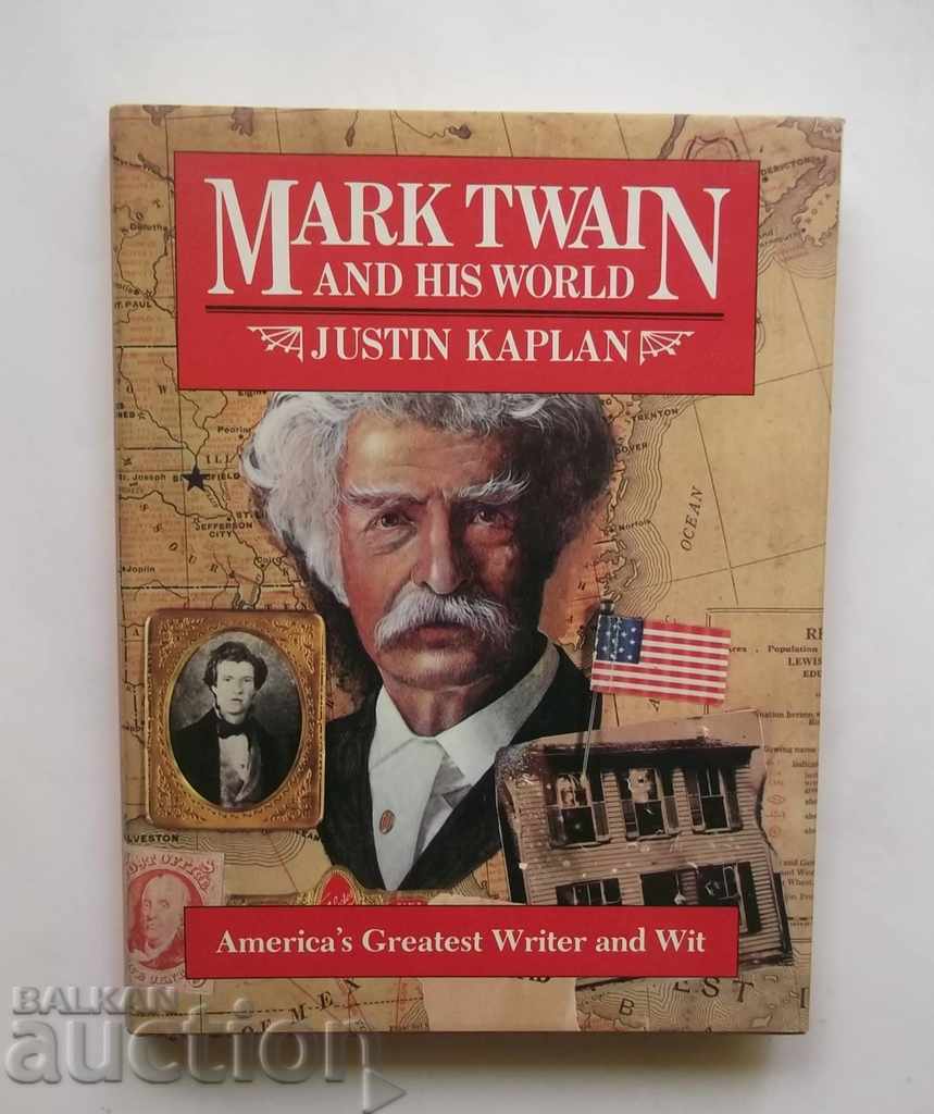 Mark Twain și lumea lui - Justin Kaplan 1974 Mark Twain