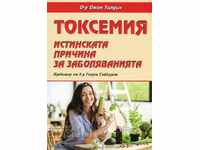 Toxemia. The True Cause of Diseases