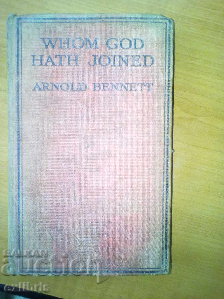 Arnold Bennett. Whom God Hath Joined  1919