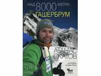 Peste 8000 de metri. Gasherbrum. Muntele frumos