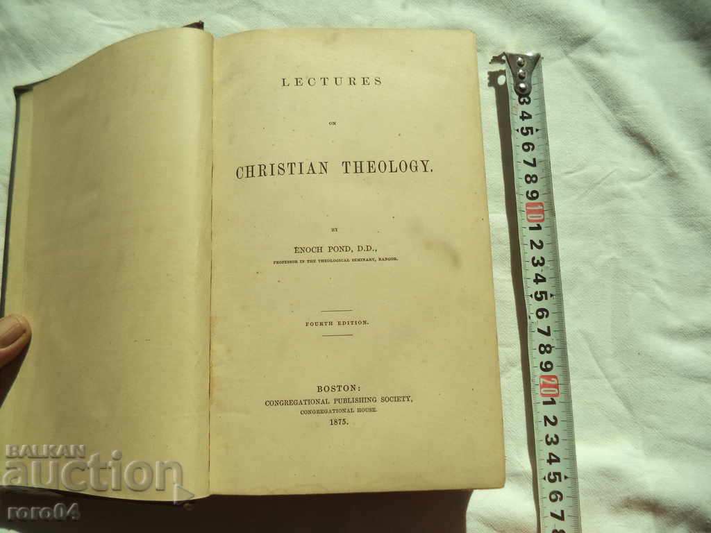 LECTURES on CHRISTIAN THEOLOGI by ENOCH POND, D.D with price 247.50 BGN | € 126.54 LECTURES on CHRISTIAN THEOLOGI by ENOCH POND, D.D with price 247.50 BGN | € 126.54