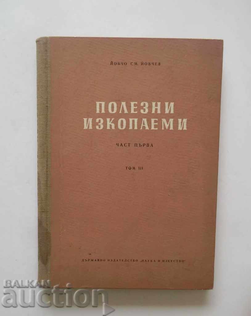 Полезни изкопаеми. Част 1. Том 3 Йовчо См. Йовчев 1954 г.