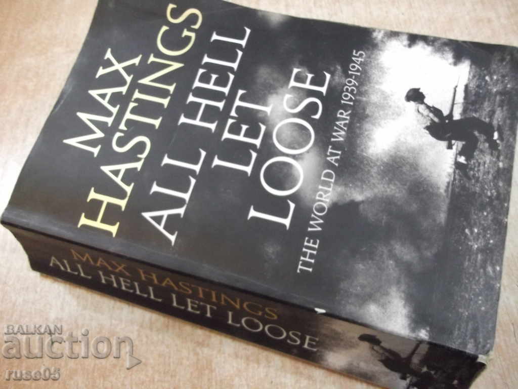 The book "ALL HELL LOOSE - Max Hastings" - 748 p. - 7 The book "ALL HELL LOOSE - Max Hastings" - 748 p. - 7