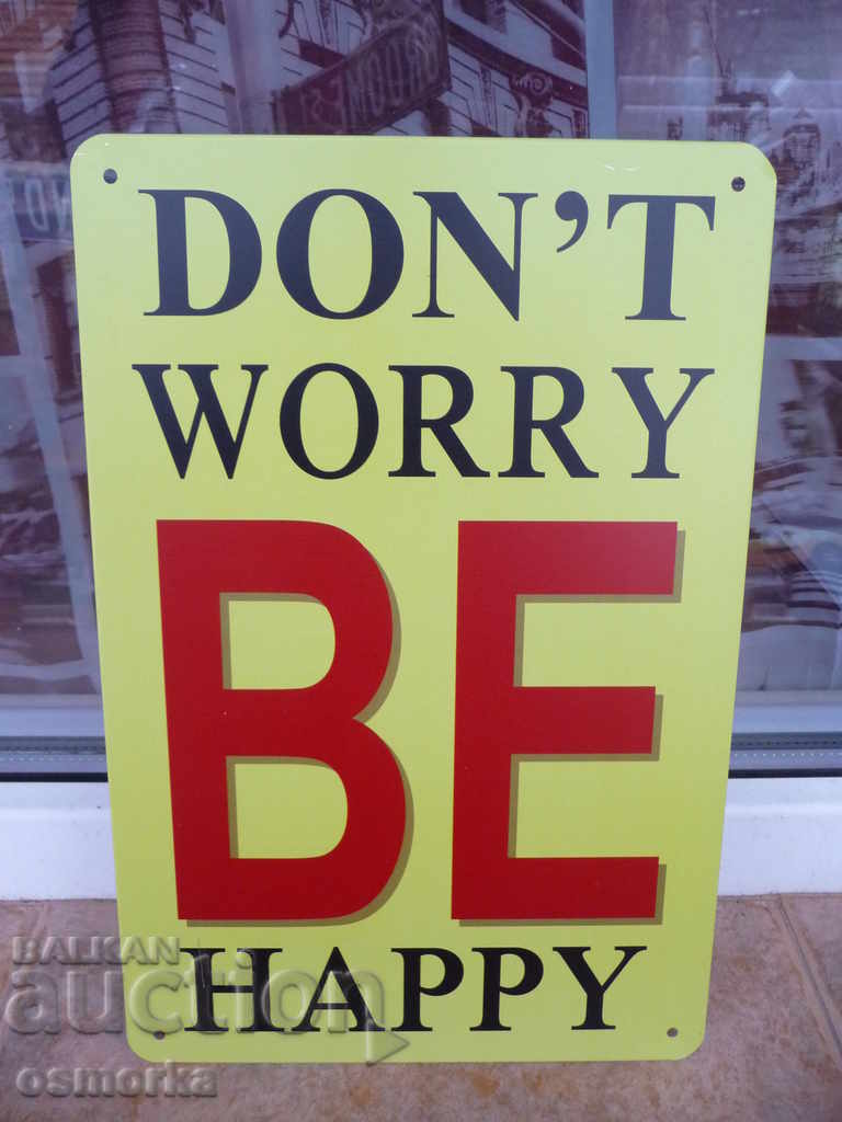 Metal plate inscription Do not worry Be Haapy Be happy