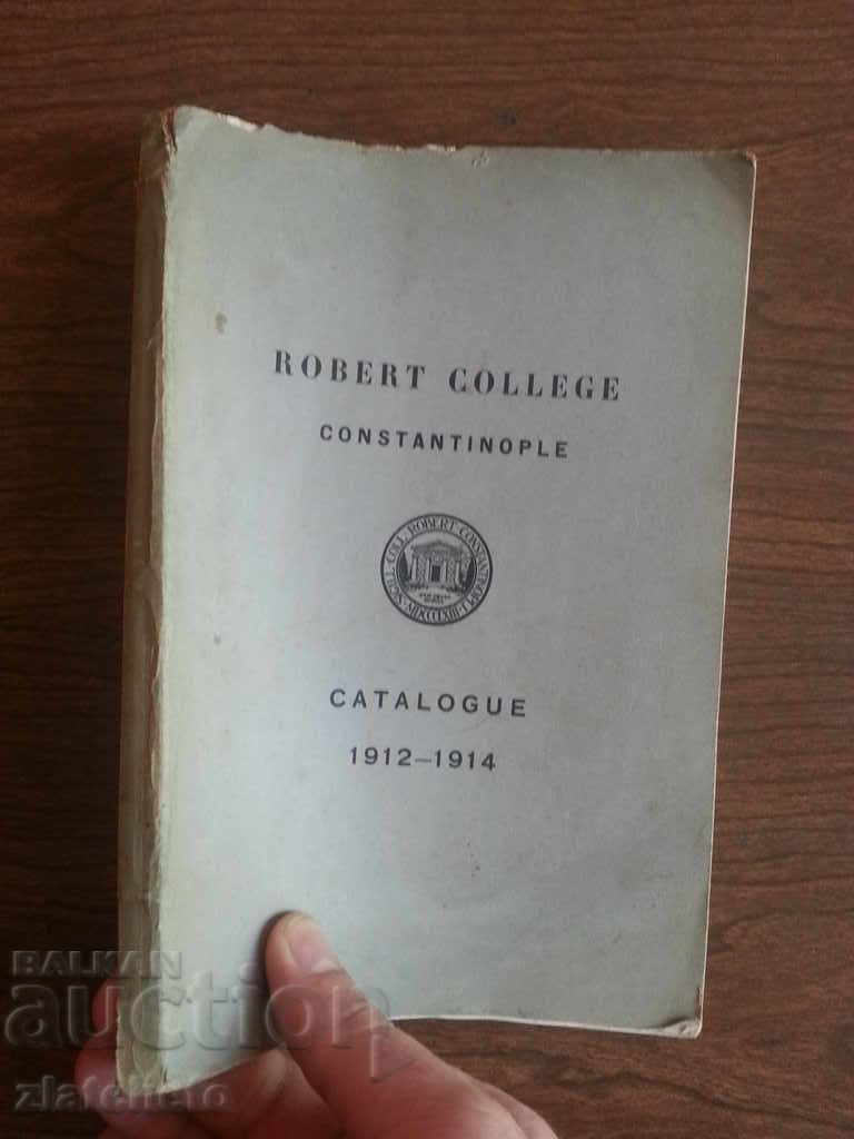 Robert College Constantinople - Catalog 1912-1914 RRR with price 120.00 BGN | € 61.36 Robert College Constantinople - Catalog 1912-1914 RRR with price 120.00 BGN | € 61.36