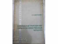 The book "Dynamometer of agricultural machinery. A.-Vysotsky" -292p