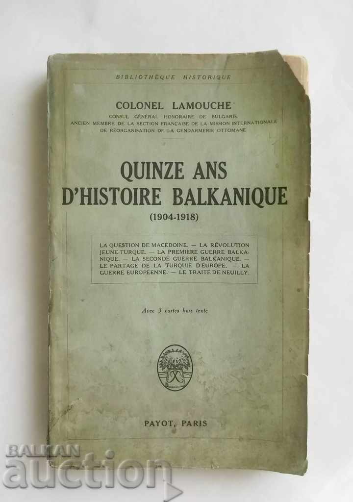 Quinze ans d'histoire balkanique 1904-1918 Colonel Lamouche