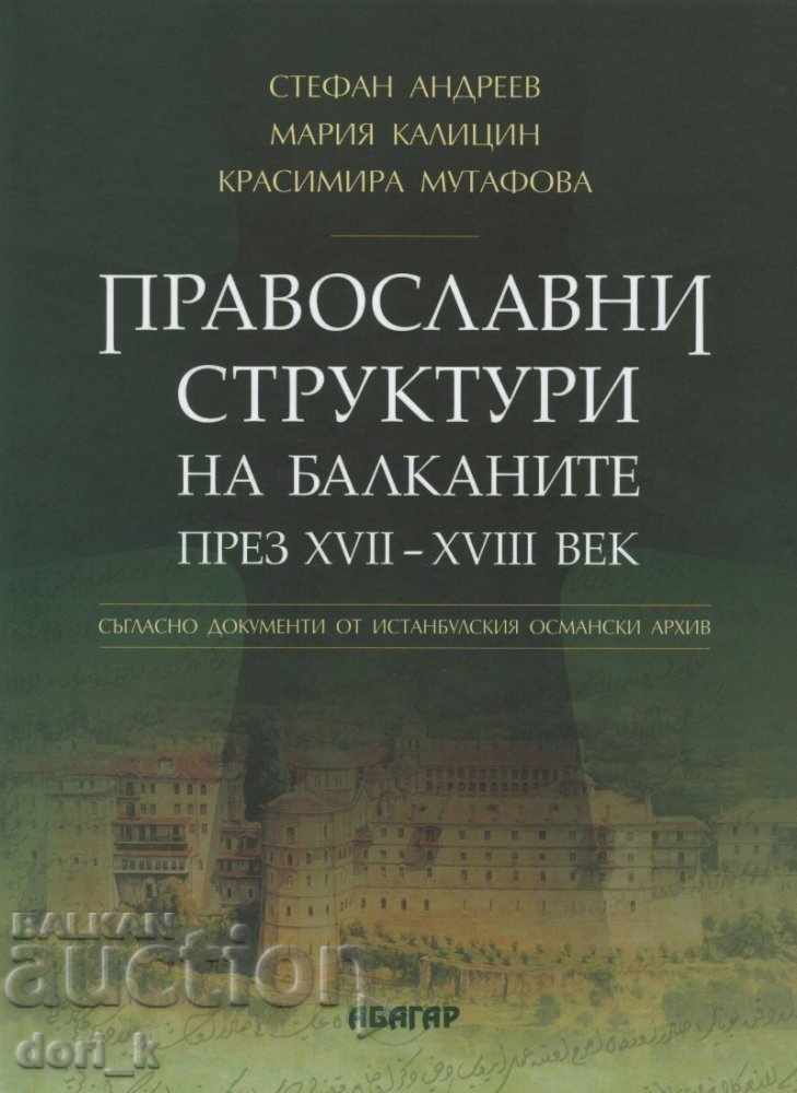 Orthodox structures in the Balkans in the seventeenth - eighteenth centuries
