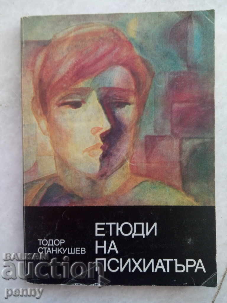 Etudes of the psychiatrist - Todor Stankushev