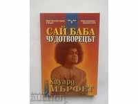 Sai Baba the Wonderworker - Howard Murphy 2005