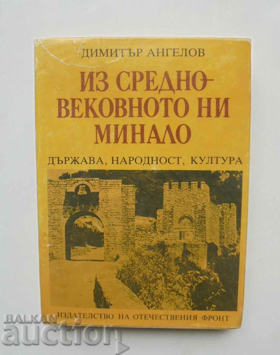 Din trecutul nostru medieval - Dimitar Angelov 1990.