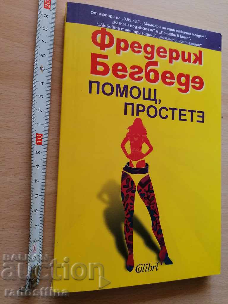 Help me forgive Frédéric Beigbeder Help me forgive Frédéric Beigbeder