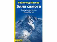 Albă singurătate. Lunga mea călătorie la Nanga Parbat