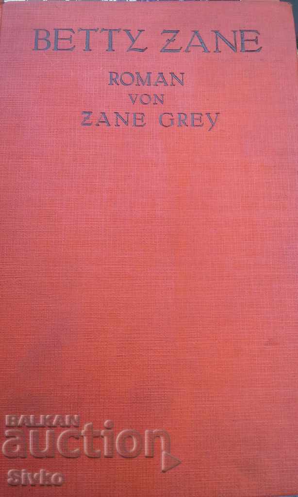BETTY ZANE Roman by Zane Gray