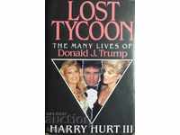 Lost Tycoon: The Many Lives of Donald J. Trump-Harry Hurt II