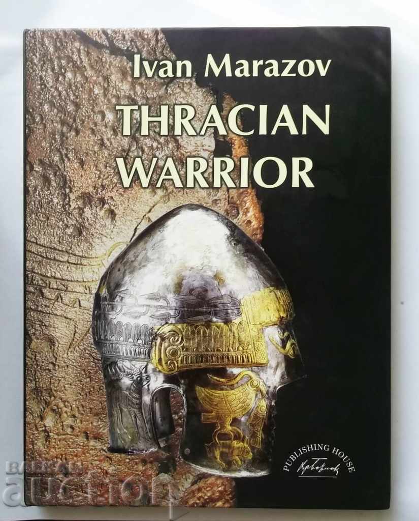 Războinic trac - Ivan Marazov 2005 Tracia Ivan Marazov