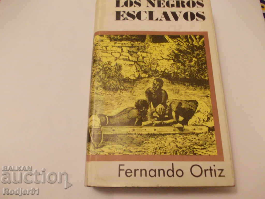 cărți - Los negros esclavos - Fernando Ortiz