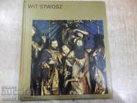 Cartea „Wit Stwosz - Piotr Skubiszewski” - 72 de pagini.