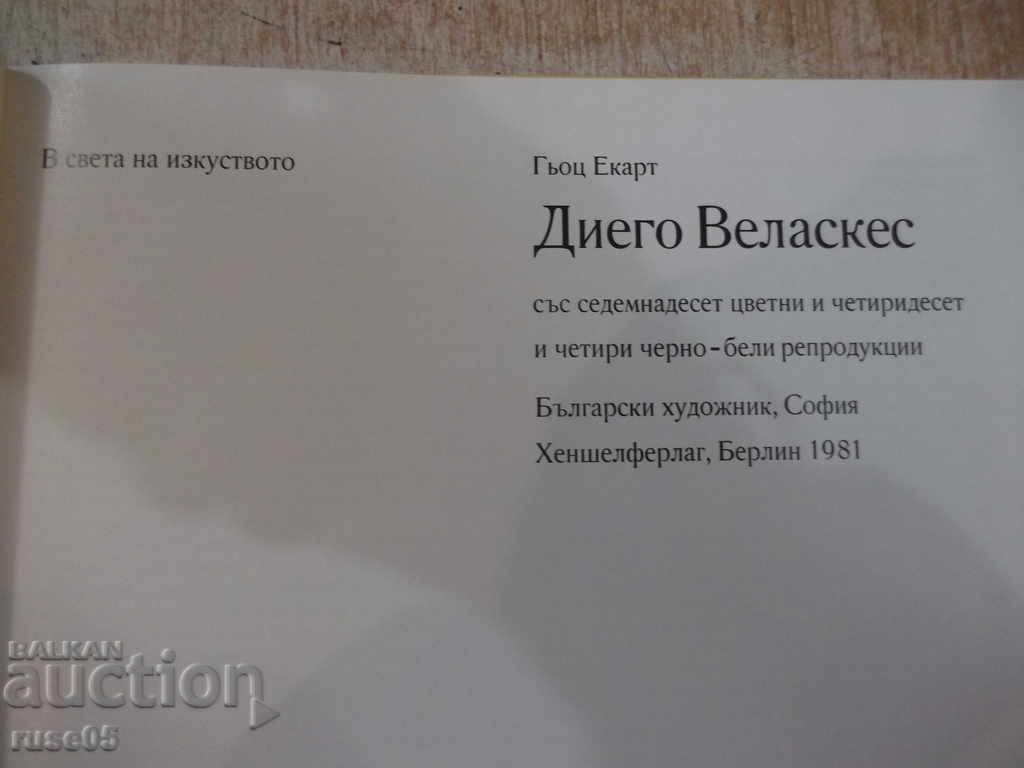 The book "Diego Velazquez - Goetz Eckart" - 72 pages. with price 15.00 BGN | € 7.67 The book "Diego Velazquez - Goetz Eckart" - 72 pages. with price 15.00 BGN | € 7.67