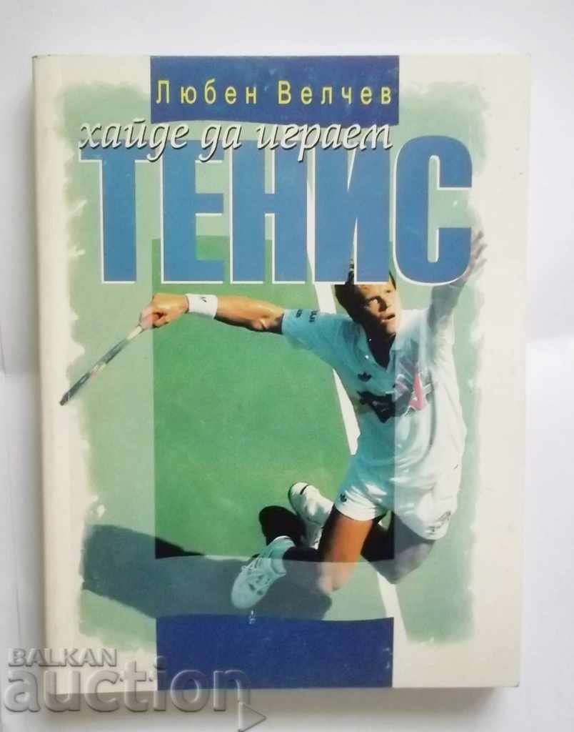 Хайде да играем тенис - Любен Велчев 1997 г.